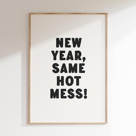 New Year Same Hot Mess Funny New Years Eve Black Typography Poster