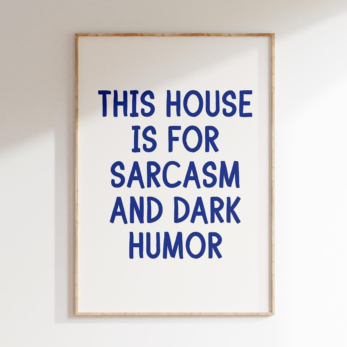This House Is For Sarcasm And Dark Humor Blue Typography Poster