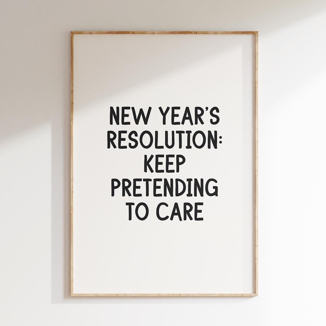 New Years Resolution Keep Pretending To Care Funny Black Quote Poster