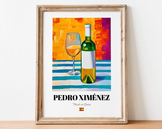 Pedro Ximenez Sweet Spanish White Wine Bottle And Glass Poster