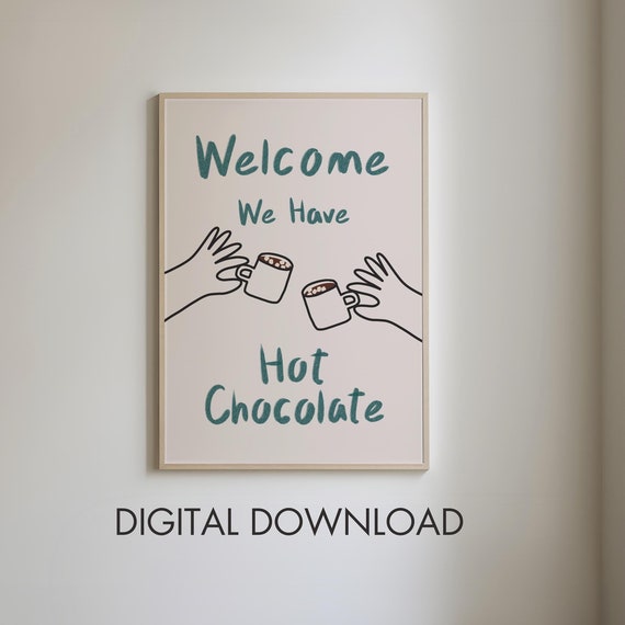 Welcome Print Cosy Poster Hot Chocolate Kitchen Wall Art Hand Drawn Doodle Quirky Dining Room Poster Hot Chocolate Lover Hallway Print