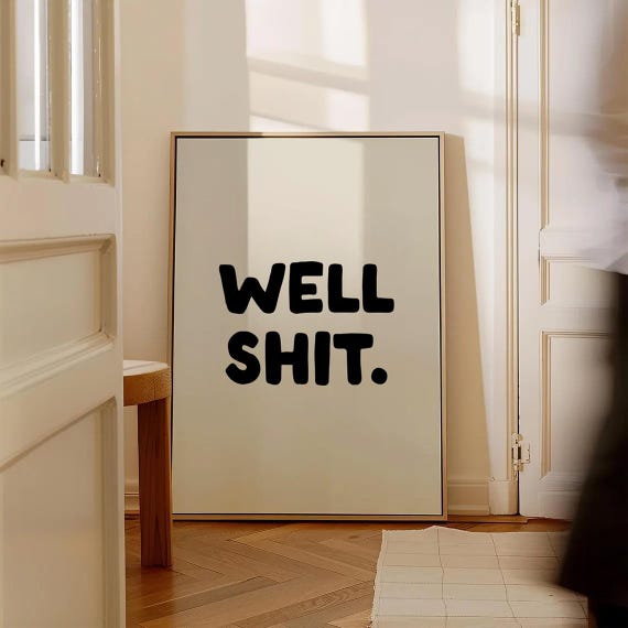 Funny Bathroom Wall Art Well Shit Print Minimal Quote Poster Modern Decor Sarcastic Typography