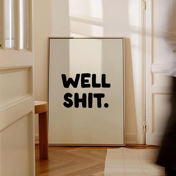 Well Shit Bold Black Typography Sarcastic Funny Office Quote Poster