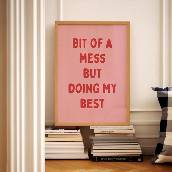 Bit Of A Mess But Doing My Best Funny Self Care Quote Poster Pink