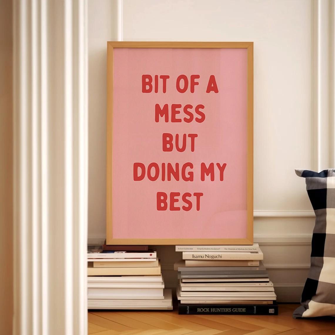 Bit Of A Mess But Doing My Best Funny Self Care Quote Poster Pink