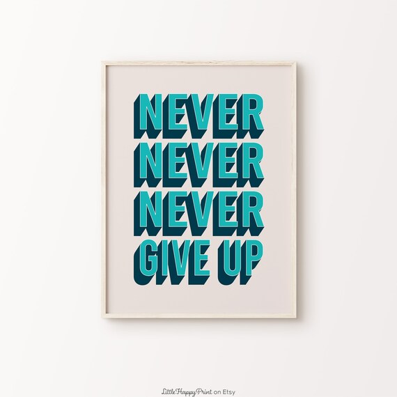 Never Never Never Give Up Teal Navy Bold 3D Typography Poster
