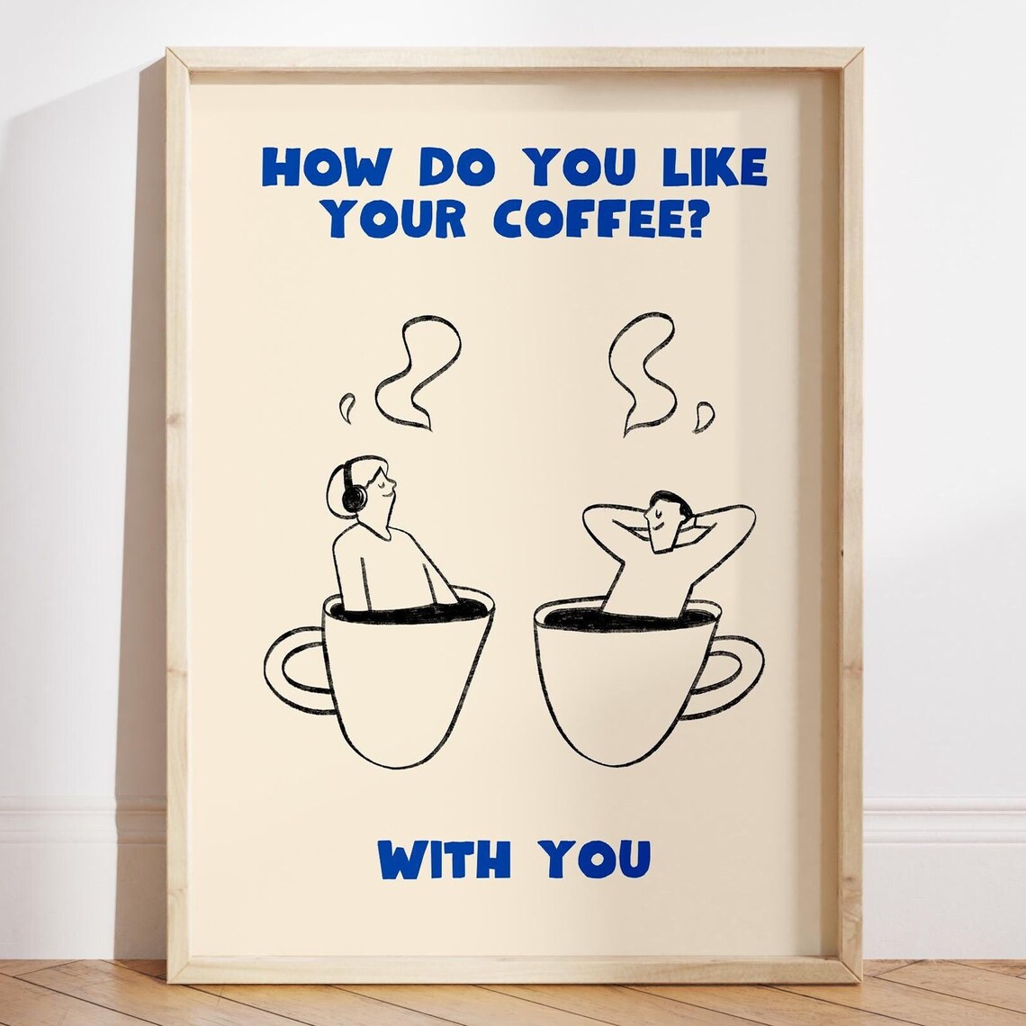 How Do You Like Your Coffee? Kitchen Wall Art Print