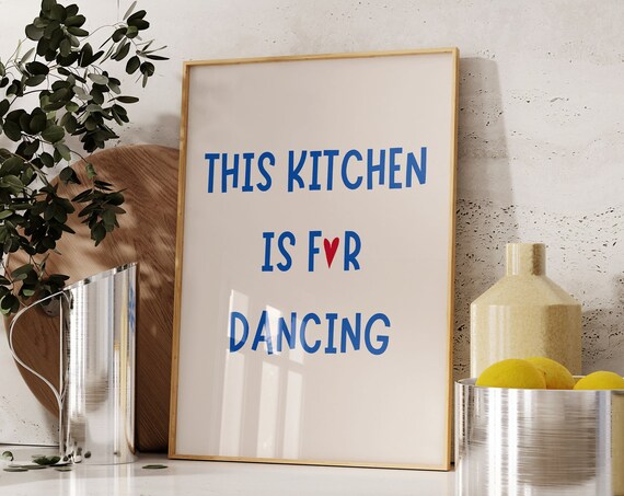 This Kitchen Is for Dancing Bright Blue Bold Typography Poster