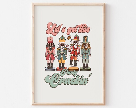 Let's Get This Party Crackin Four Retro Nutcracker Soldiers Poster