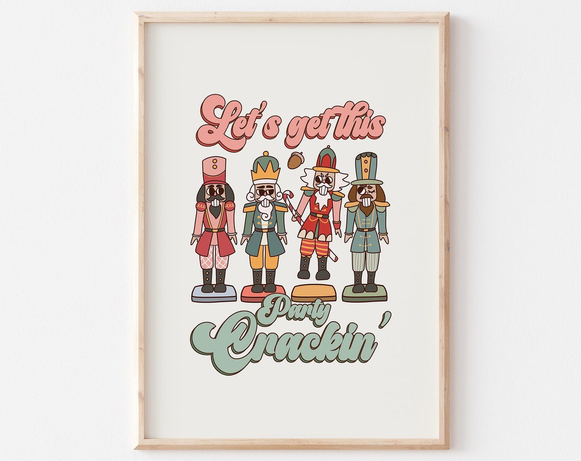 Let's Get This Party Crackin Four Retro Nutcracker Soldiers Poster