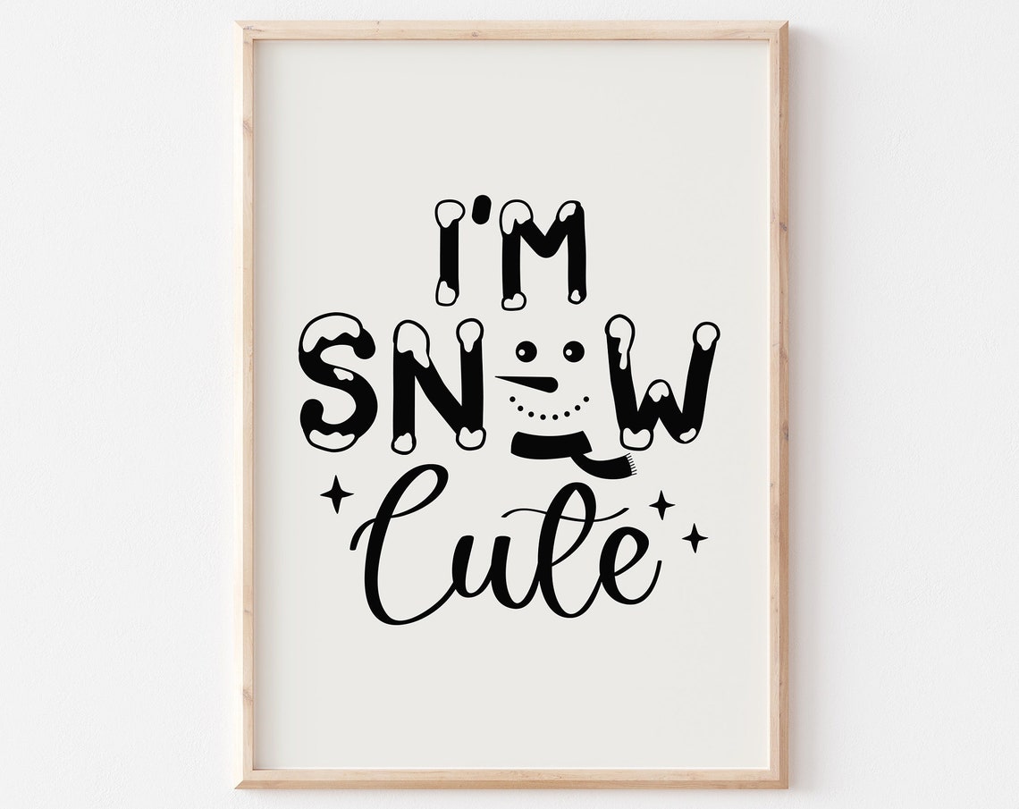 I'm Snow Cute Snowman Face Typography Funny Winter Quote Poster