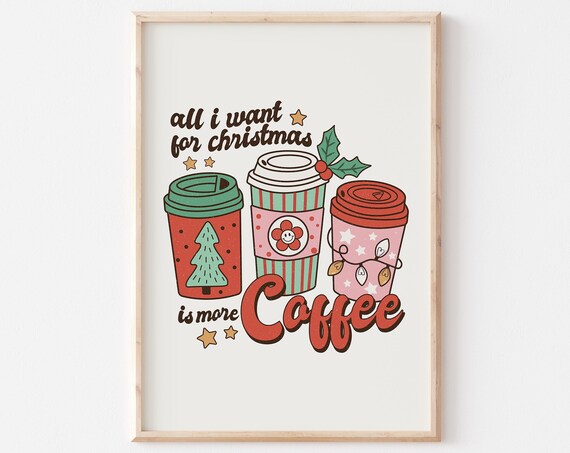 All I Want for Christmas Is More Coffee Tall Stacked Cups Poster