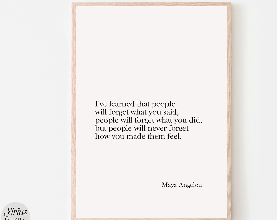 Maya Angelou How You Made Them Feel Inspirational Quote Typography Poster