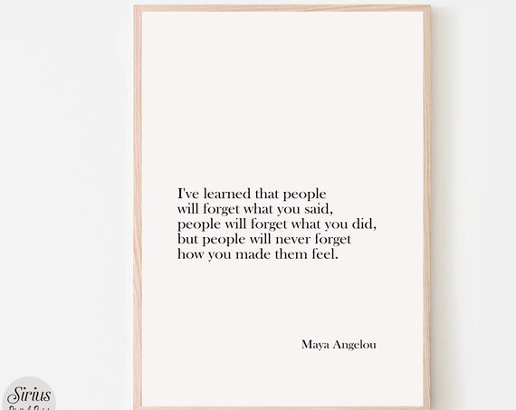 Maya Angelou How You Made Them Feel Inspirational Quote Typography Poster