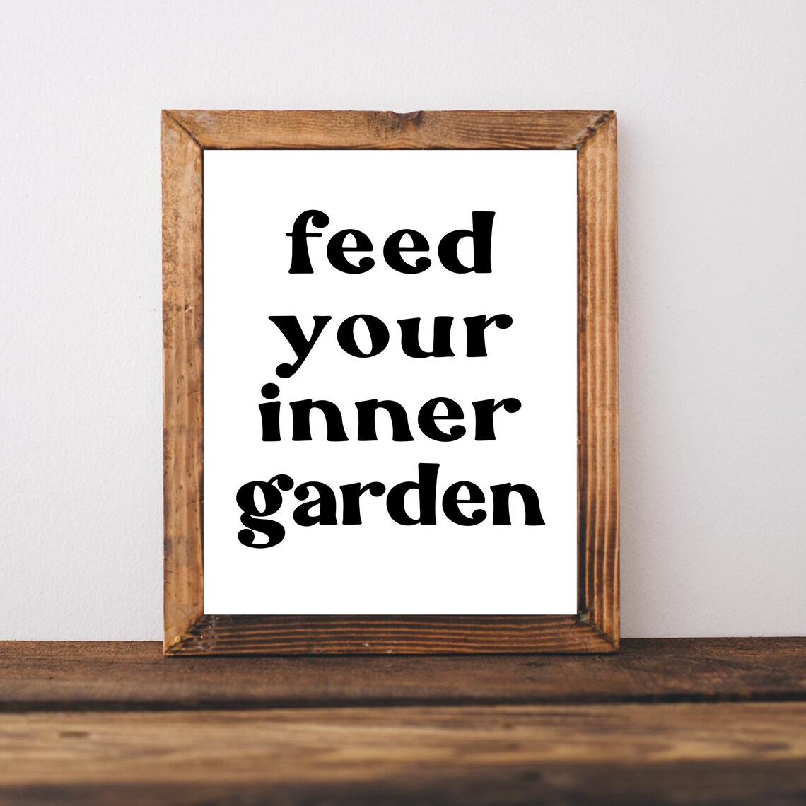 Feed Your Inner Garden Quote Bold Black Serif Farmhouse Poster