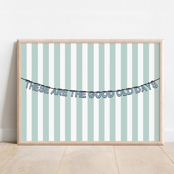 These Are the Good Old Days Festive Bunting Banner Mint Stripe Poster