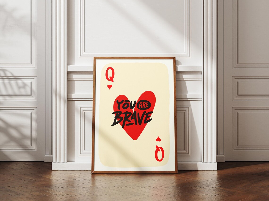 You Are Brave Queen of Hearts Playing Card Motivational Poster - Image 3