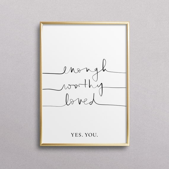 Enough Worthy Loved Home Decor Instant Wall Art Gallery Interior Print Gift Idea