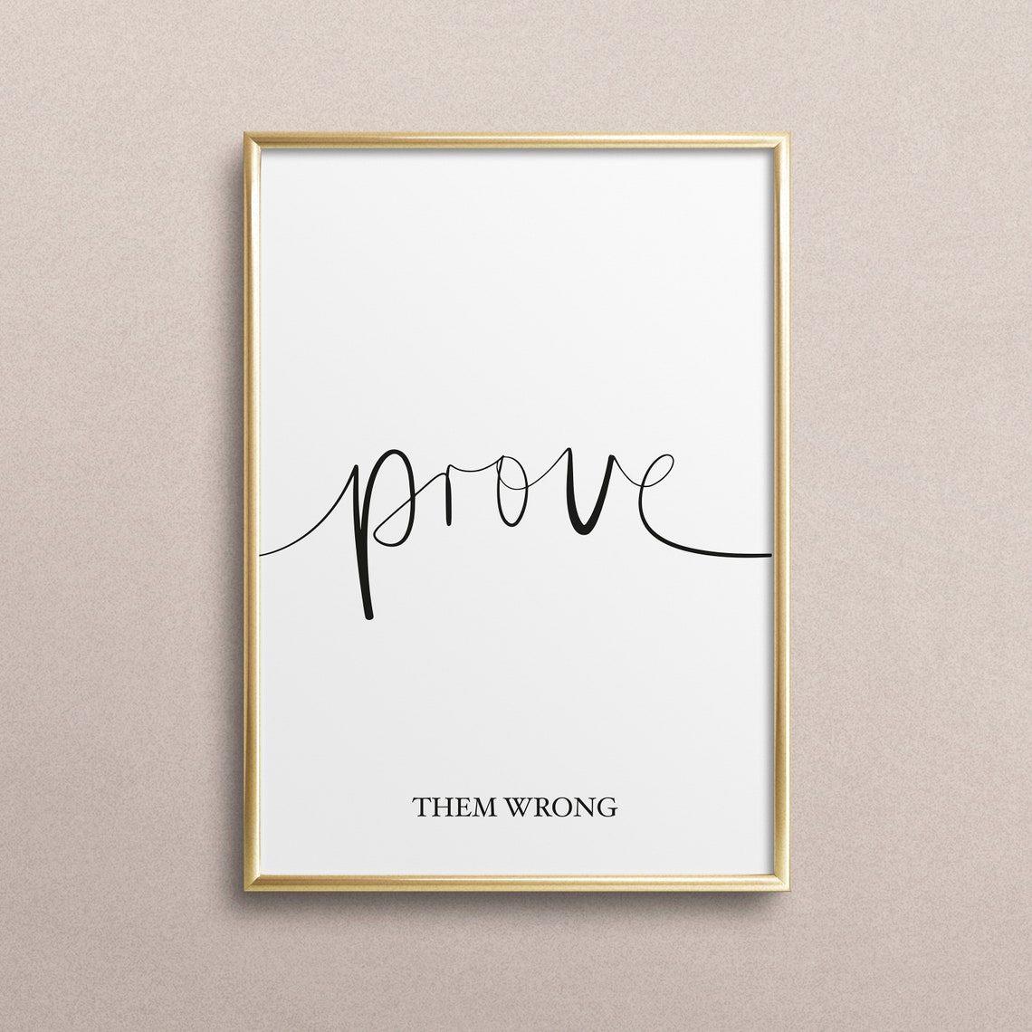 Prove Them Wrong Motivational Bold Determination Quote Poster