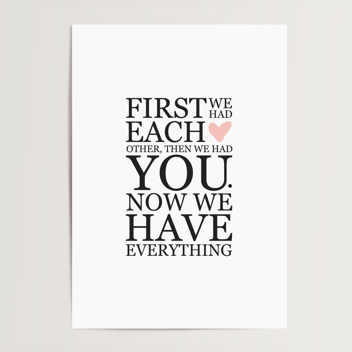 First We Had Each Other Then We Had You Family Quote Love Poster - Image 4