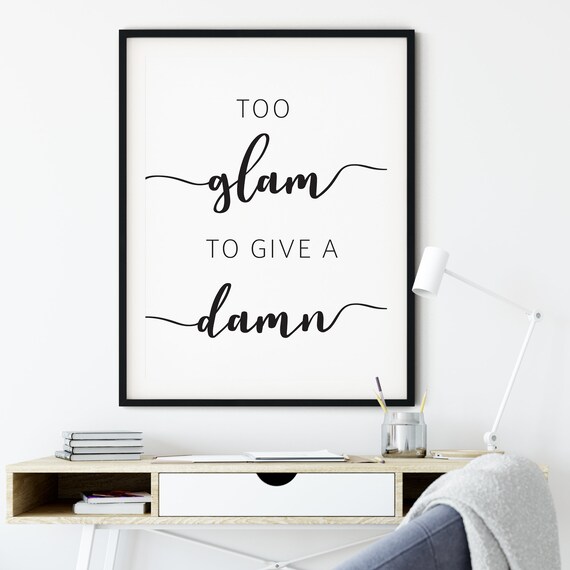 Too Glam To Give A Damn Script Typography Minimalist Quote Poster