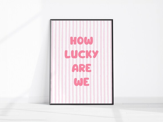 How Lucky Are We Art Boho Pink Stripe Print Trendy Home Decor Cute Positive Quote Gift Girly Wall Office