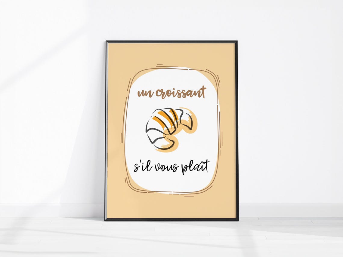 Un Croissant S'il Vous Plait French Croissant Kitchen Decor Poster