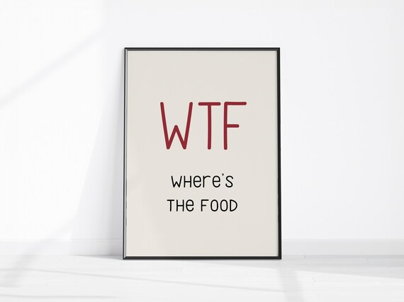 Funny Wheres The Food WTF Minimalist Kitchen Wall Quote Poster