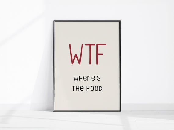 Kitchen Wall Art Wheres The Food Wtf Funny Minimalist Dining Room Decor Fun Quote Cooking Gift For Her Trendy Print