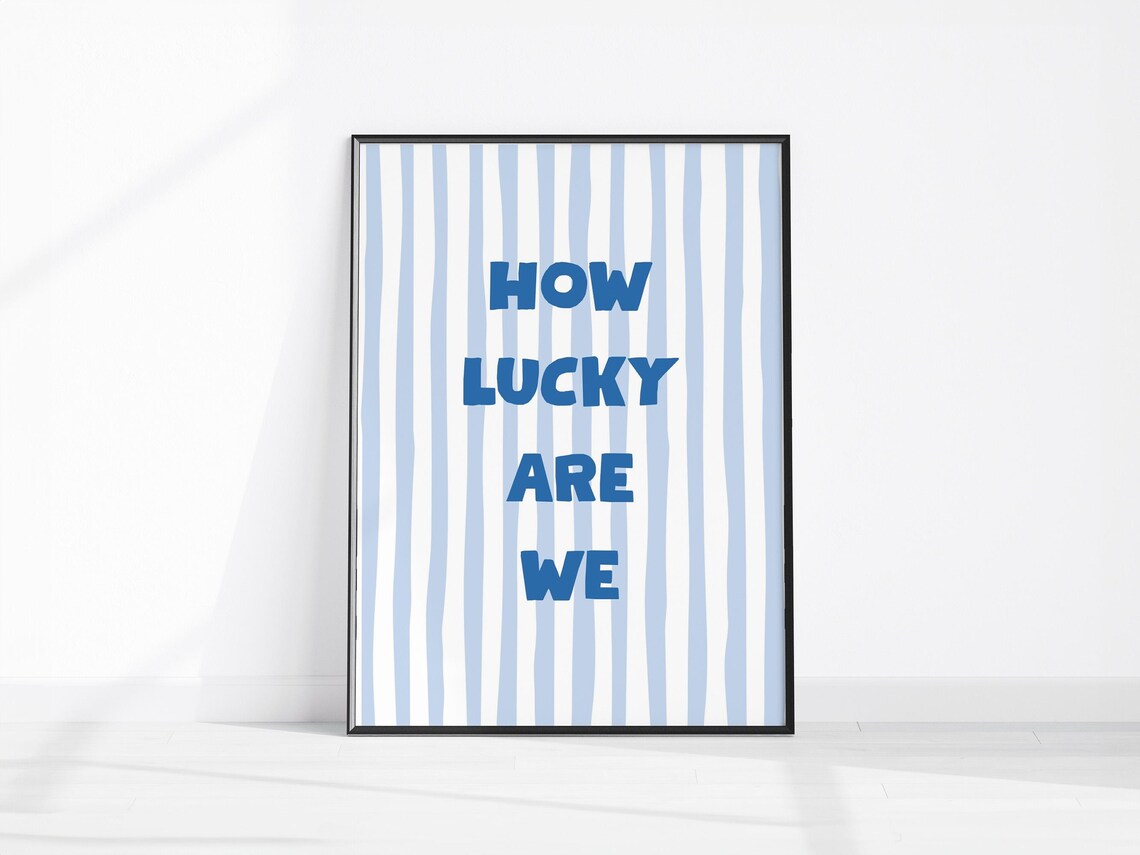 How Lucky Are We Print Positive Quote Home Decor Trendy Wall Art Feel Good Prints Blue Stripe Office