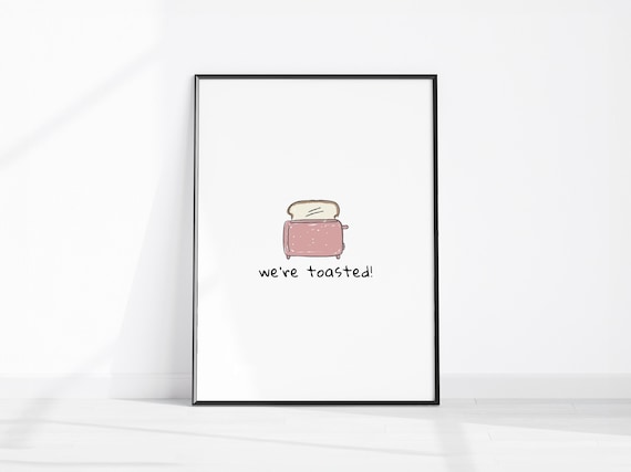 We Are Toasted Funny Pink Toaster Cute Kitchen Pun Wall Art Decor