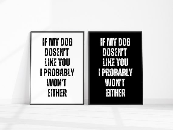 If My Dog Doesnt Like You Funny Print Fun Wall Art Lover Gift Quote Entrance Home Decor