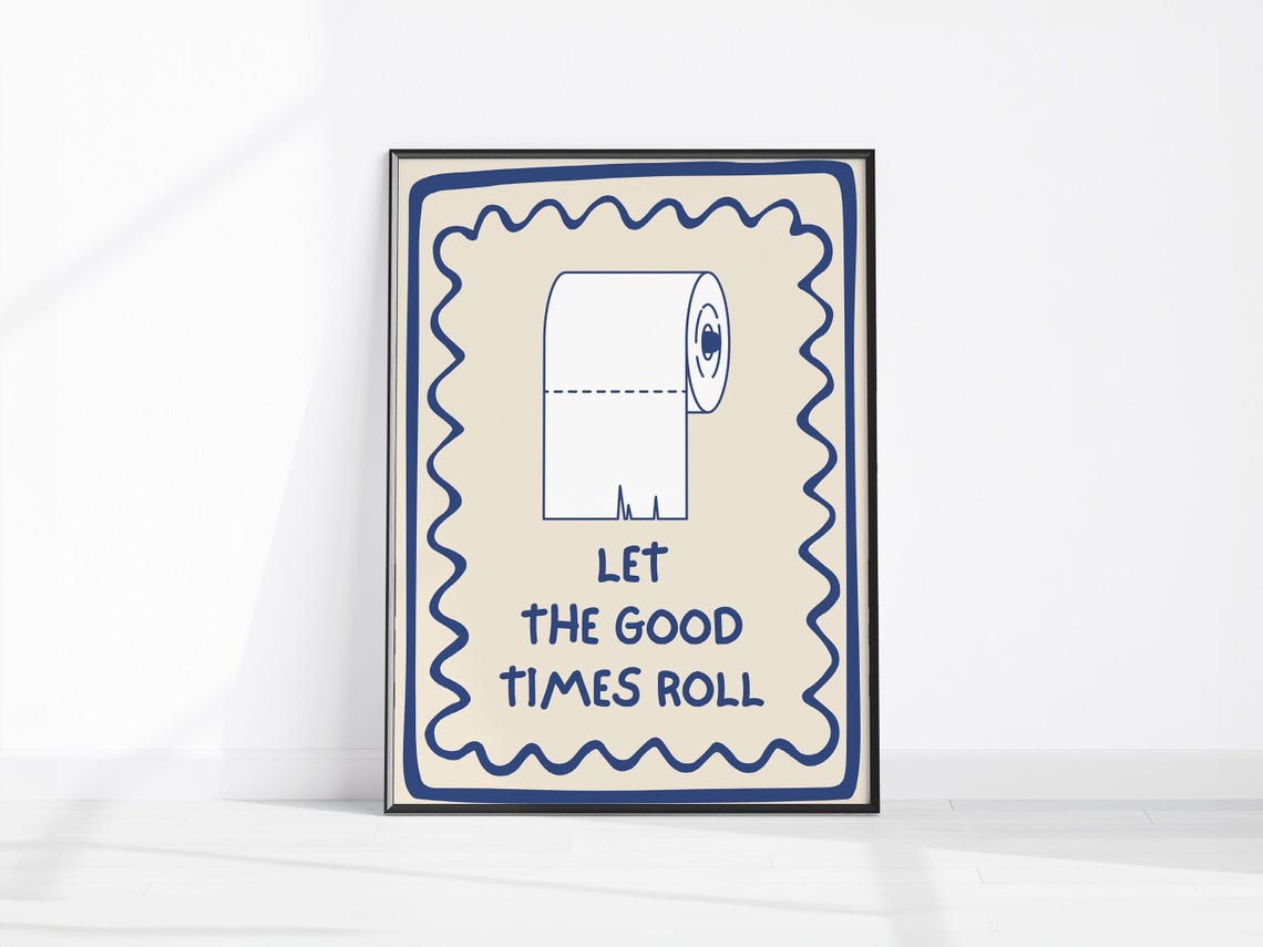 Cute Let the Good Times Roll Toilet Paper Funny Bathroom Poster