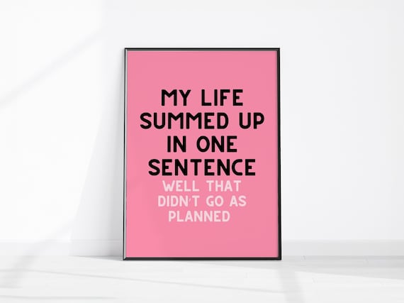 My Life Summed Up in One Sentence Well That Didn't Go as Planned Poster