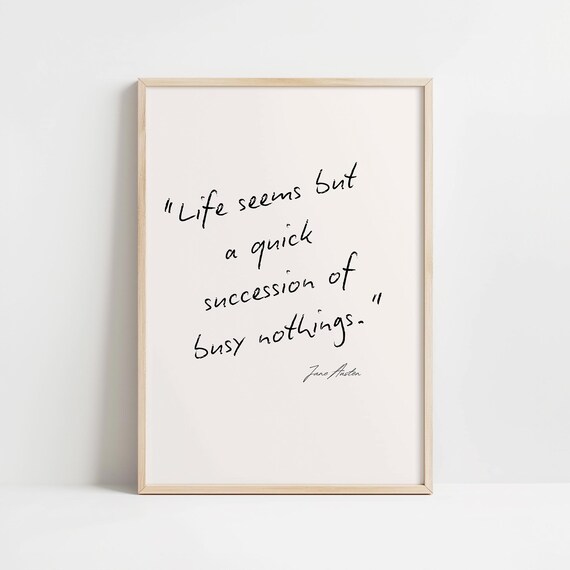 Jane Austen Life Seems But A Quick Succession Literary Quote Print