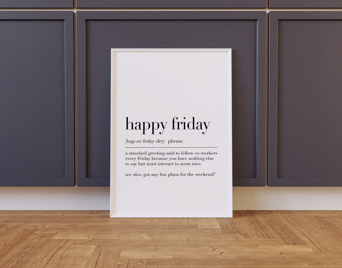 Happy Friday Definition Happy Friday Poster Office Wall Art Happy Friday Gifts Funny Home Decor Wall Art