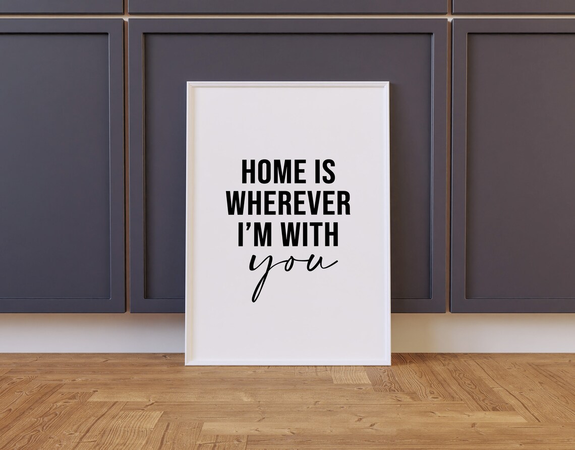 Home Is Wherever I Am With You Romantic Love Quote Wall Art Print