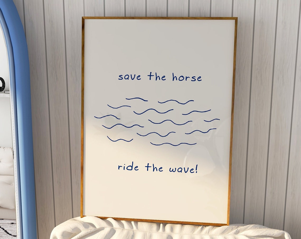 Save The Horse Ride The Wave Minimalist Blue Surf Quote Poster