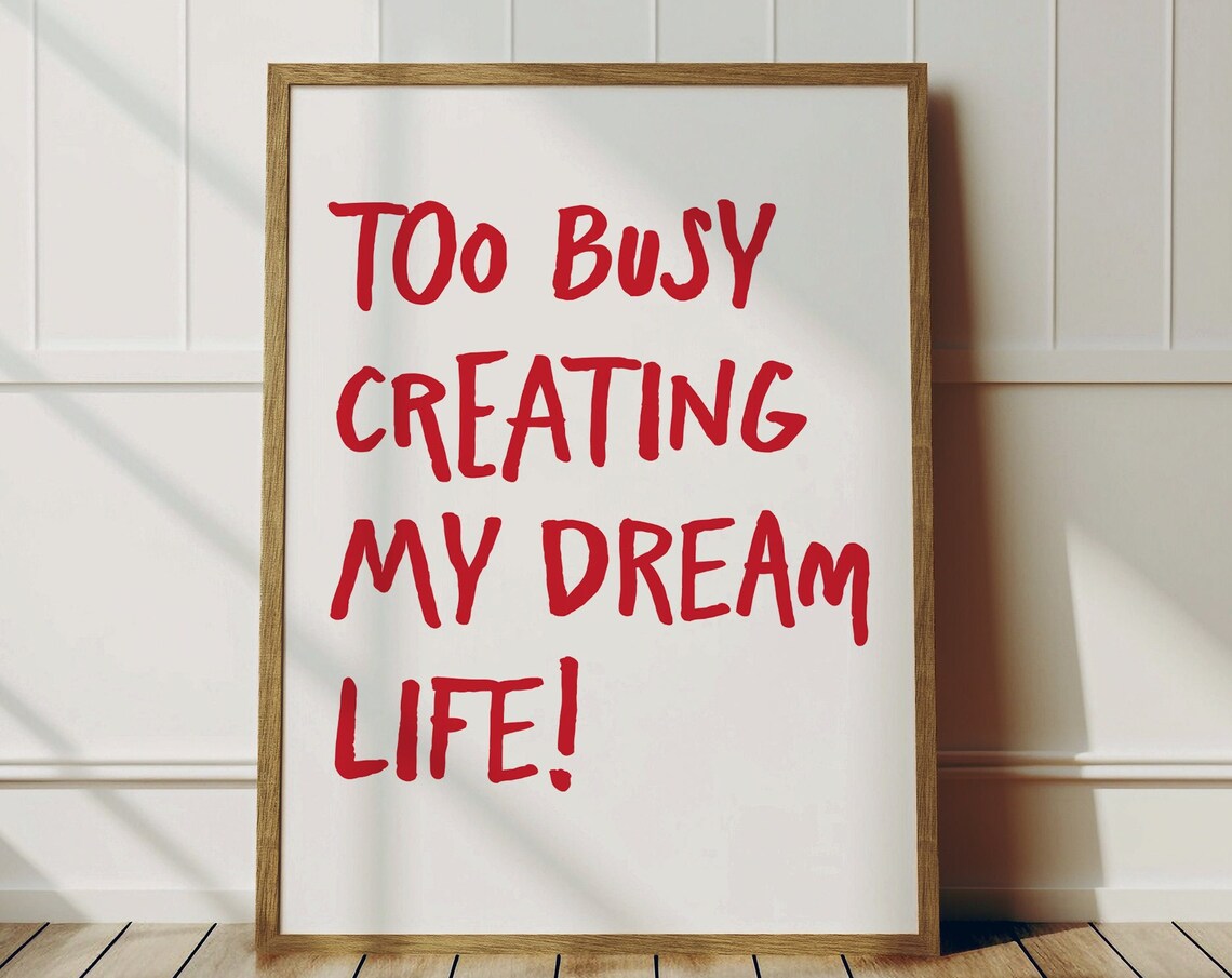 Too Busy Creating My Dream Life, Minimalist Poster