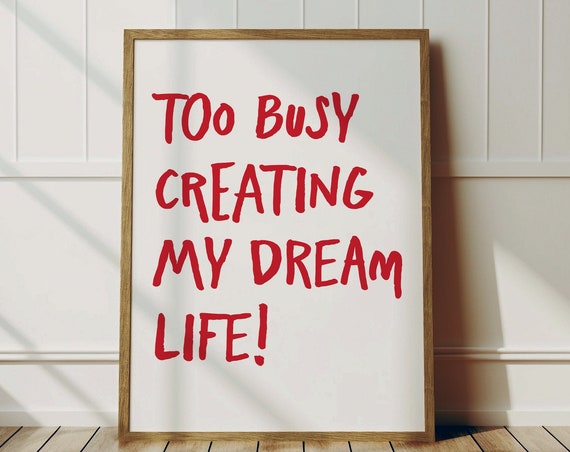 Too Busy Creating My Dream Life, Minimalist Poster
