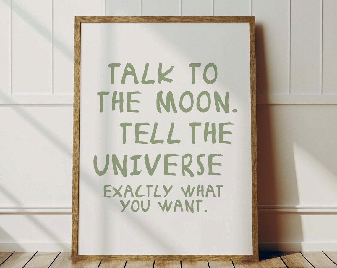 Talk To The Moon Tell The Universe Manifestation Quote Typography Poster