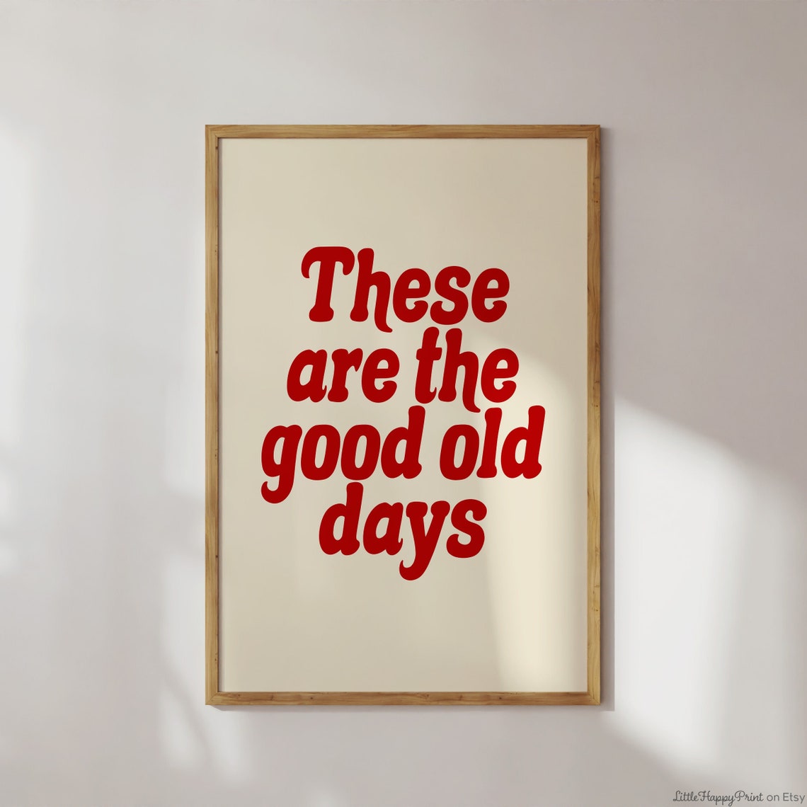These Are The Good Old Days Red Retro Nostalgic Script Quote Wall Art