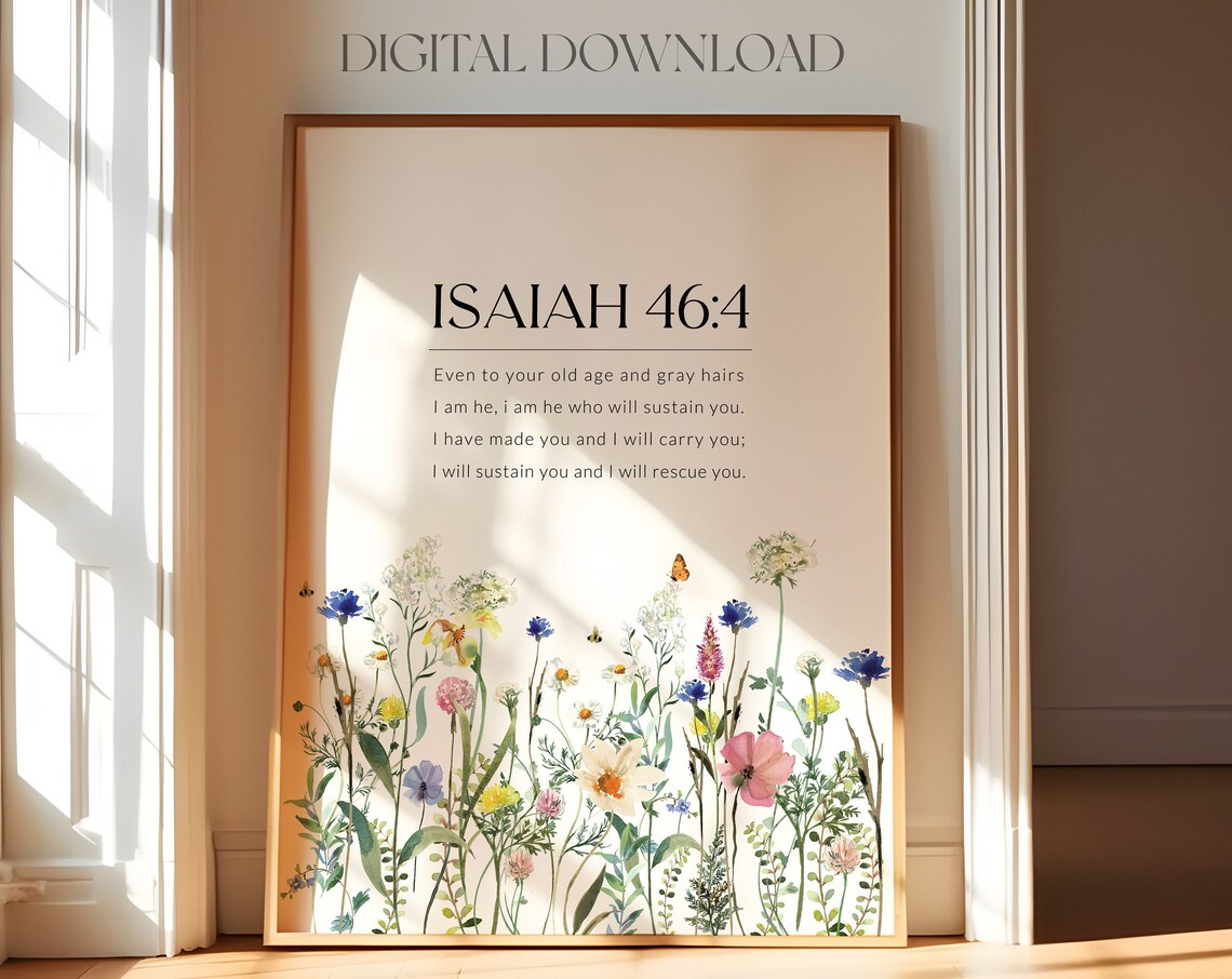 Isaiah 46:4 I Have Made You And I Will Carry You Wildflower Bible Verse Poster - Image 4