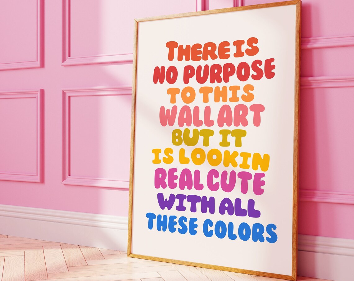 There Is No Purpose To This Art Rainbow Funny Quote Colorful Poster