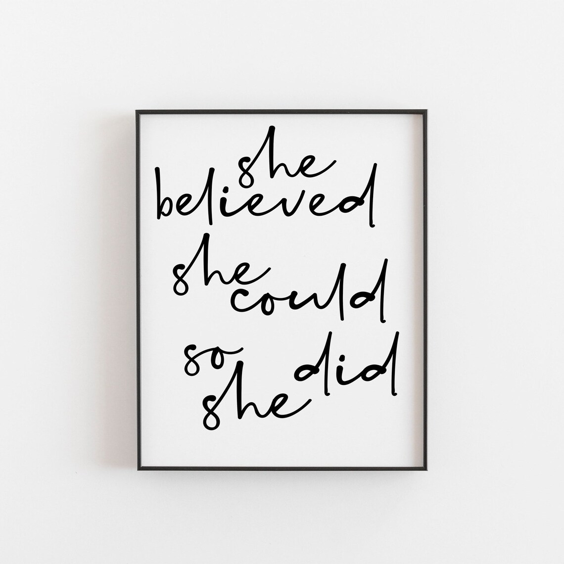 She Believed, So Did She Empowerment Art Print