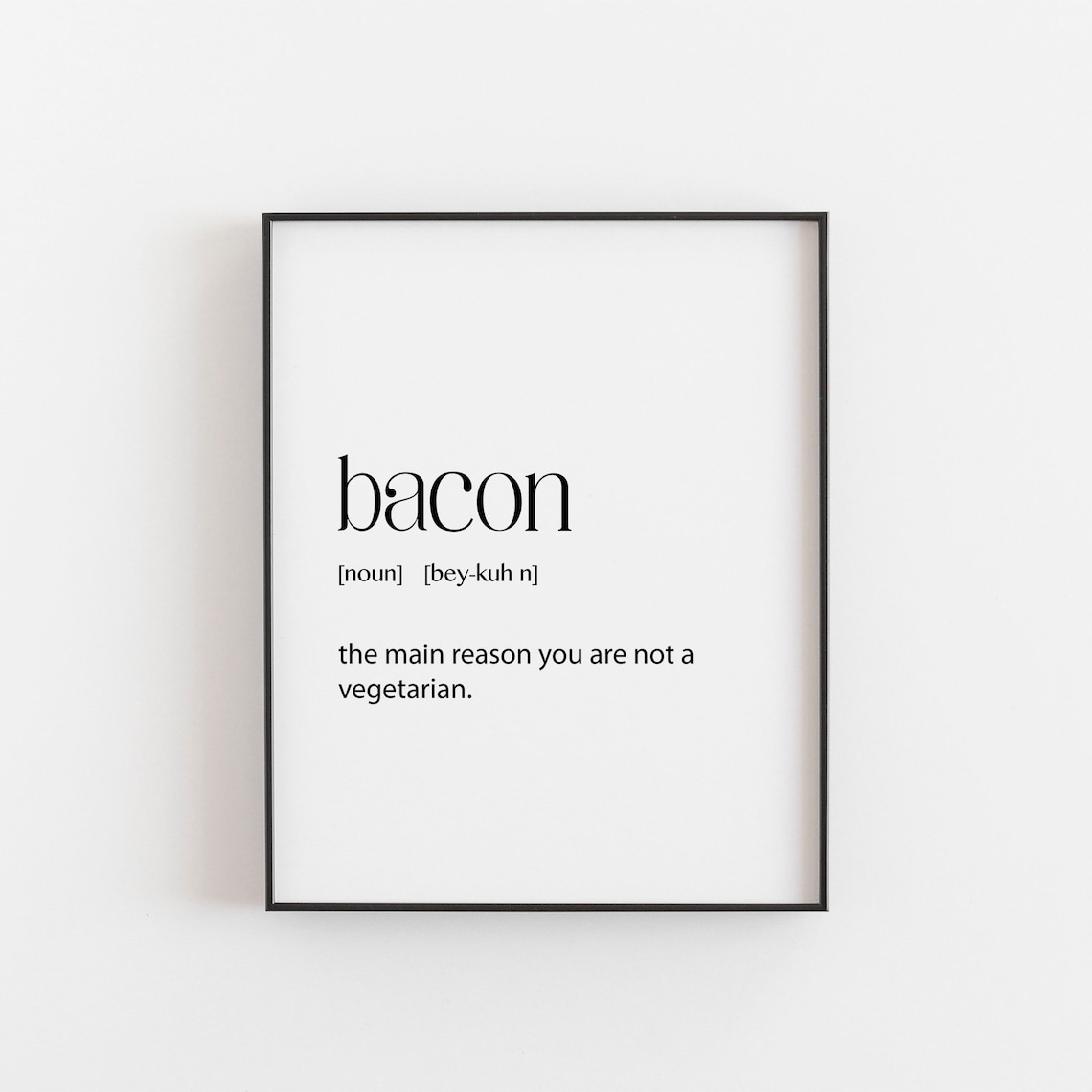 Bacon Funny Food Poster, Kitchen Wall Art Print