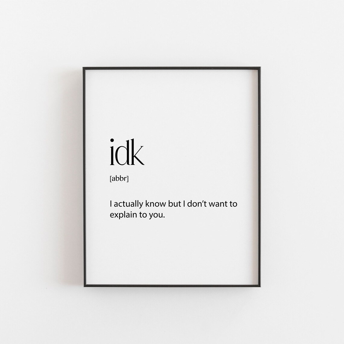 Idk Definition Teen Quote, Humorous Bedroom Art Print