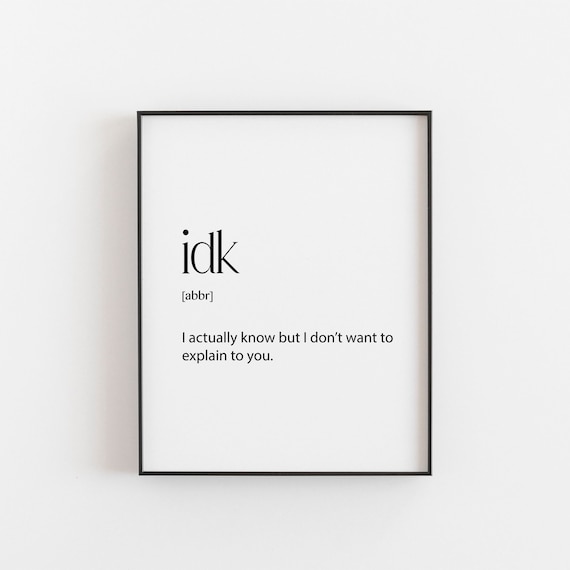 Idk Definition Teen Quote, Humorous Bedroom Art Print
