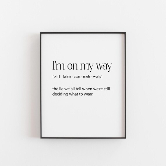 Im On My Way Definition Print Fun Teen Slang Wall Art Funny Quote Print Motivational Decor Teen Gift Unique Gift For Teenagers