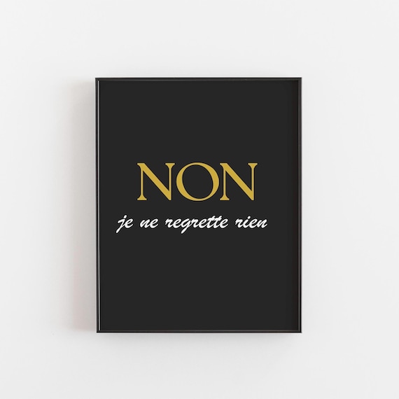Non Je Ne Regrette Rien French Quote Art Print, Parisian Decor